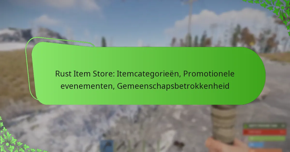 Rust Item Store: Itemcategorieën, Promotionele evenementen, Gemeenschapsbetrokkenheid