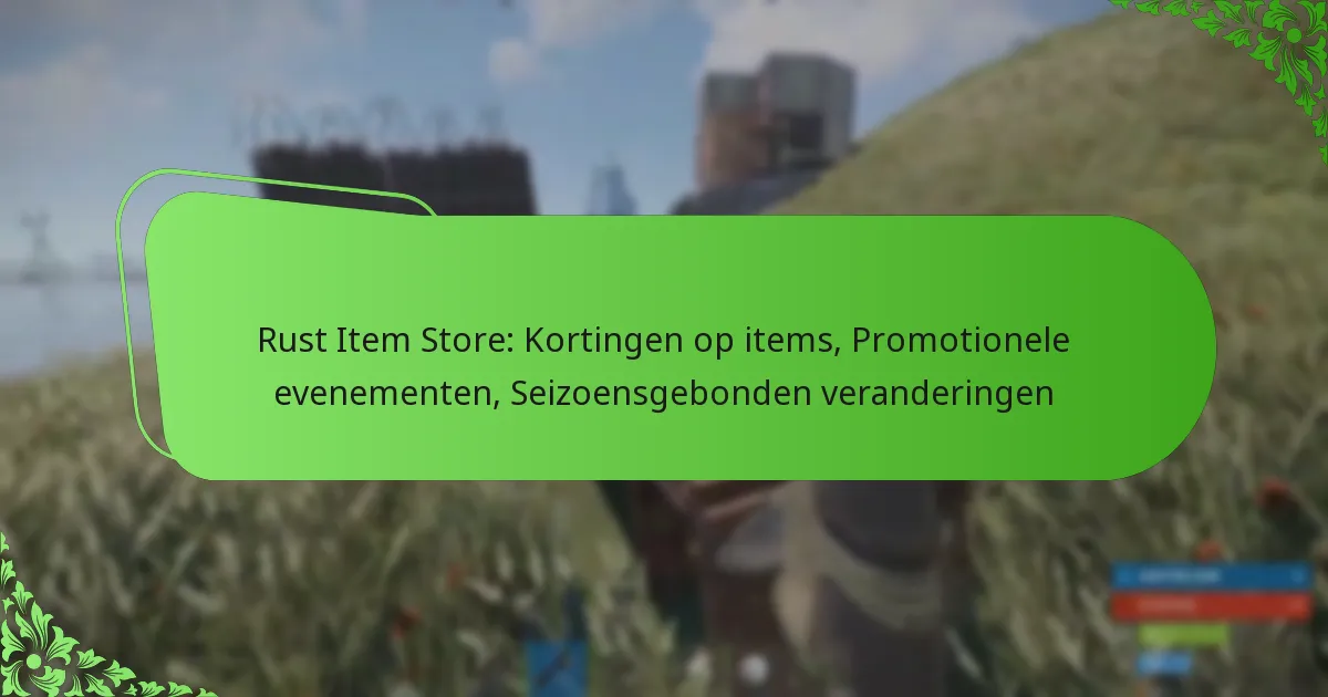 Rust Item Store: Kortingen op items, Promotionele evenementen, Seizoensgebonden veranderingen