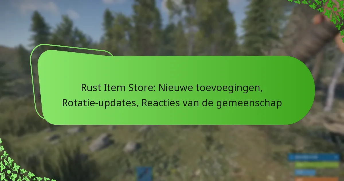 Rust Item Store: Nieuwe toevoegingen, Rotatie-updates, Reacties van de gemeenschap