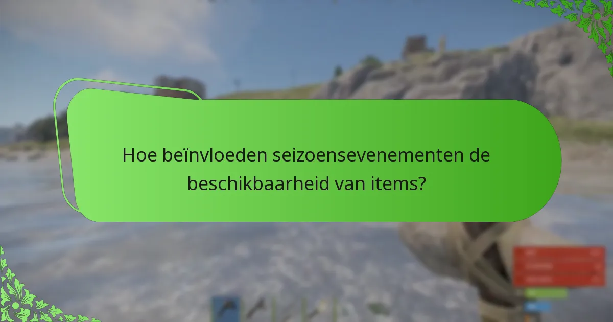 Hoe beïnvloeden seizoensevenementen de beschikbaarheid van items?