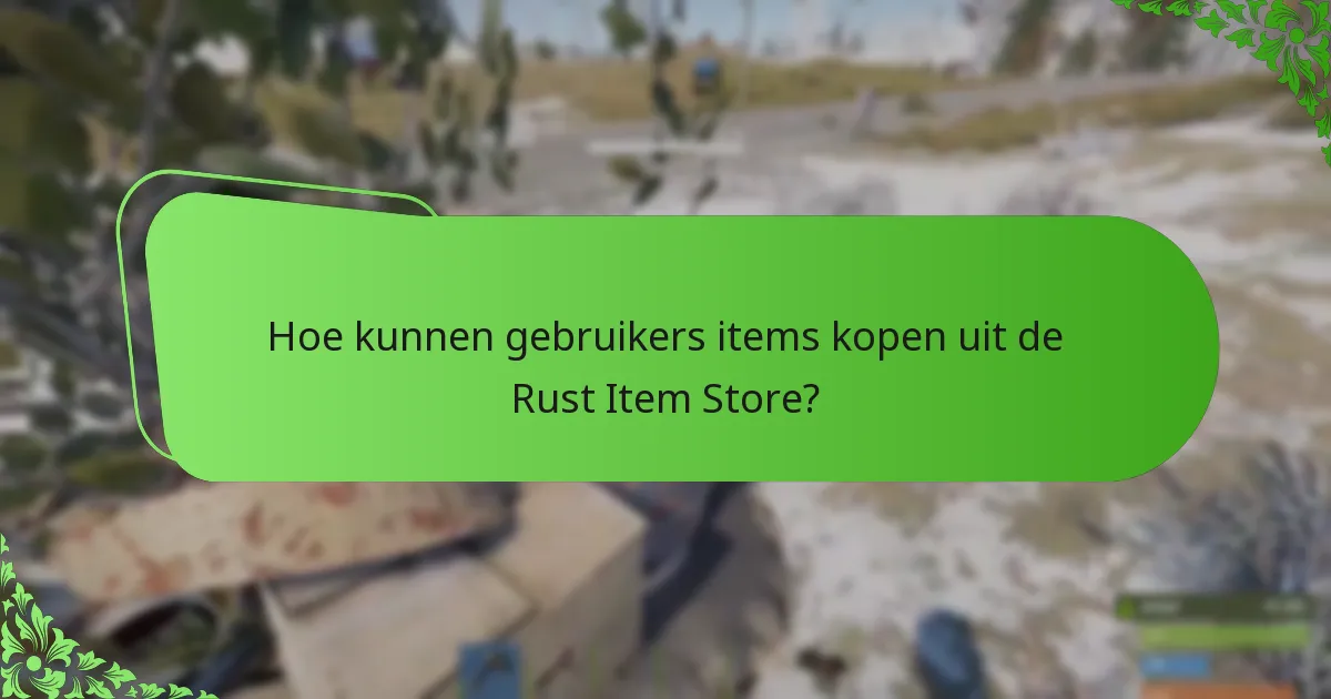 Welke gratis items zijn momenteel beschikbaar in de Rust Item Store?