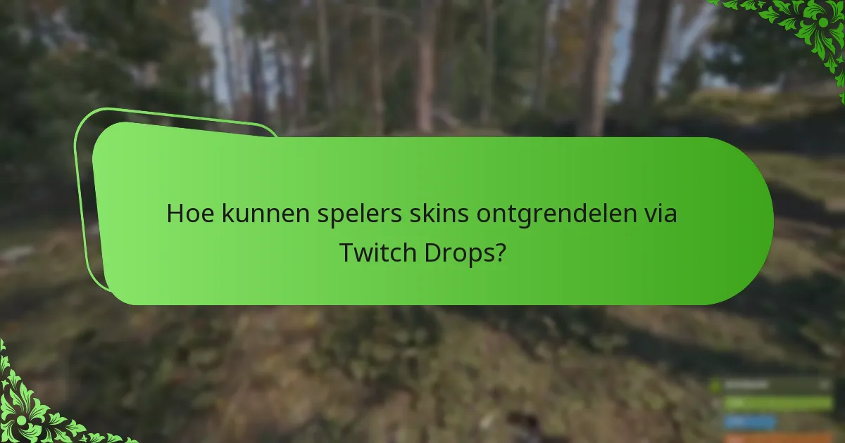 Hoe kunnen spelers skins ontgrendelen via Twitch Drops?