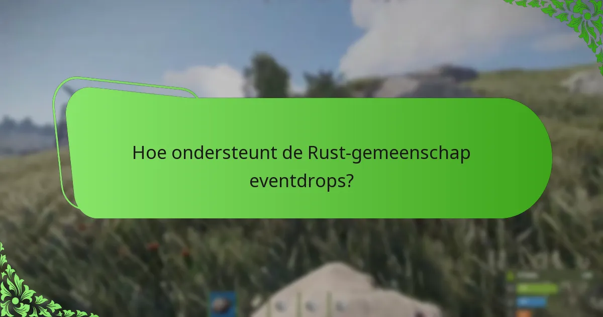 Wat zijn goede doelenbundels in Rust-eventdrops?
