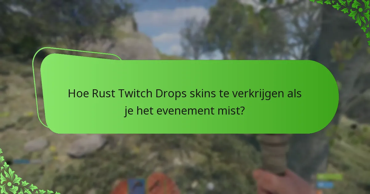 Hoe beïnvloeden kijkersinteracties Rust Twitch Drops?
