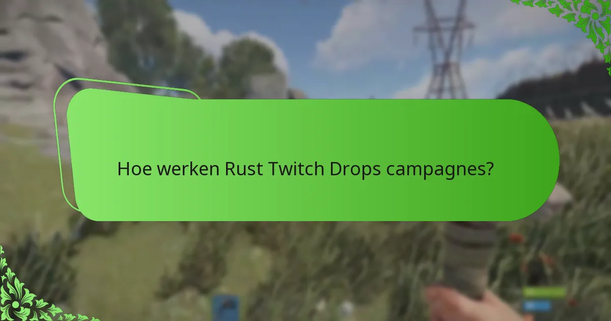 Hoe werken Rust Twitch Drops campagnes?
