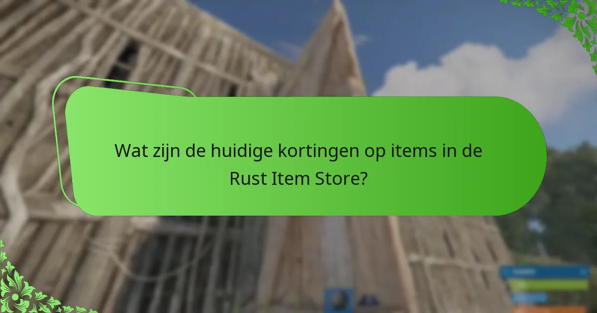 Wanneer is de beste tijd om items te kopen in de Rust Item Store?