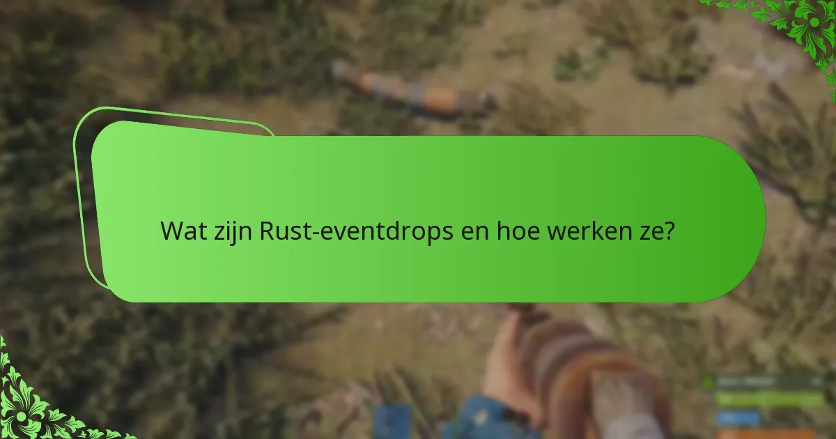 Hoe verhouden Rust-eventdrops zich tot andere in-game promoties?