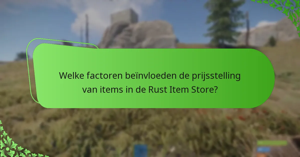 Welke factoren beïnvloeden de prijsstelling van items in de Rust Item Store?
