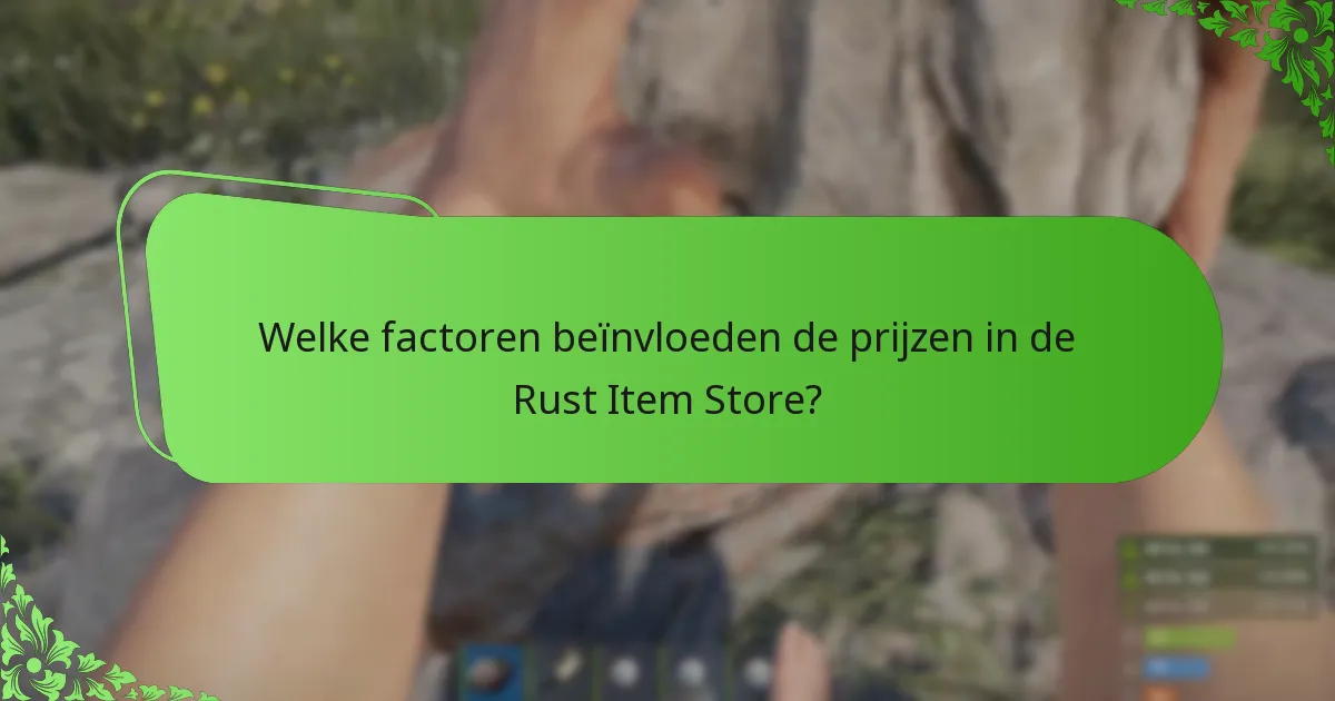 Welke factoren beïnvloeden de prijzen in de Rust Item Store?